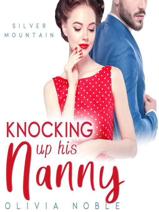 Title details for Knocking up his Nanny by Olivia Noble - Available